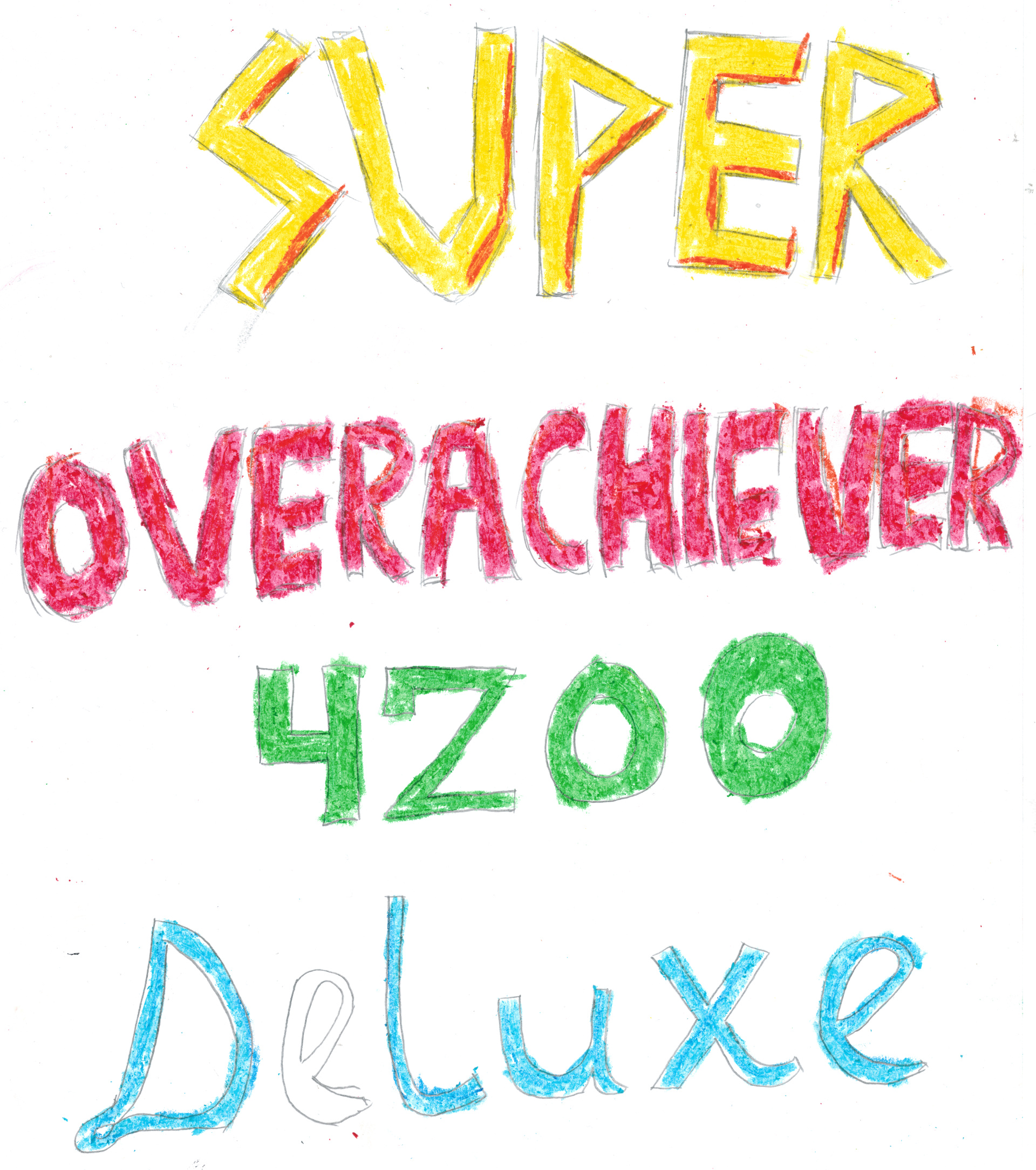 The original "Super Overachiever 42000 Deluxe" logo, drawn in pencil and coloured with crayons.